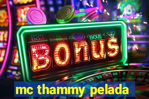 mc thammy pelada